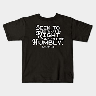 Seek to Do What is Right Kids T-Shirt